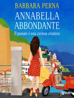 cover image of Annabella Abbondante. Il passato è una curiosa creatura